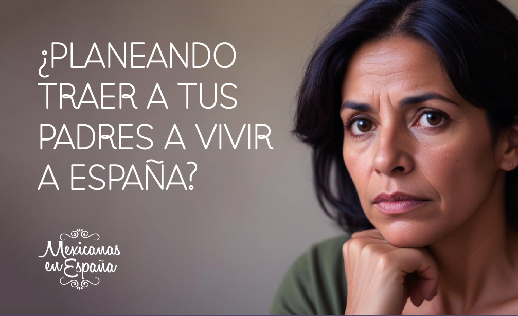 Traer a tus padres a vivir a España